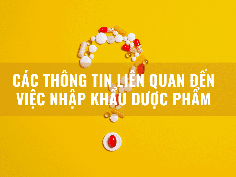 hoi-dap-ve-nhap-khau-duoc-pham
